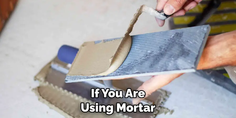 If You Are Using Mortar