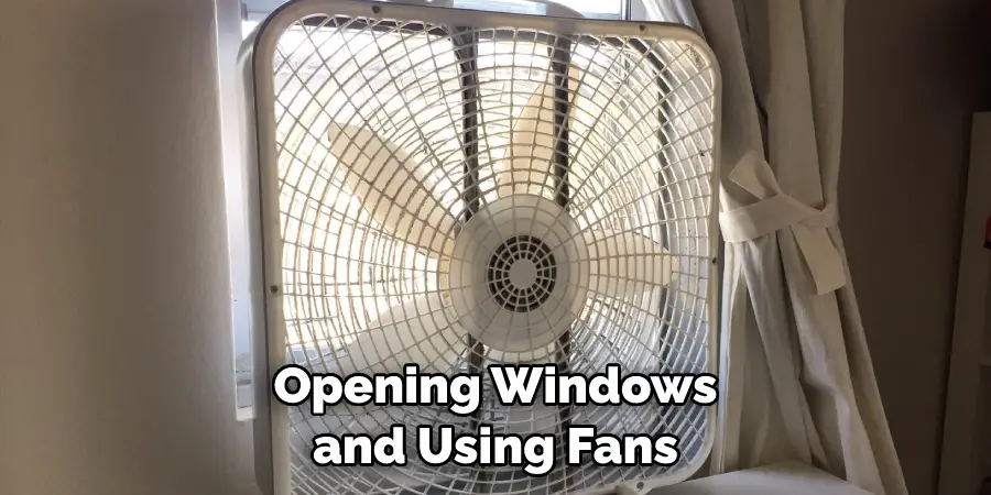 Opening Windows and Using Fans