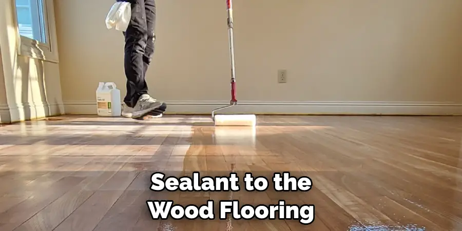 Sealant to the Wood Flooring