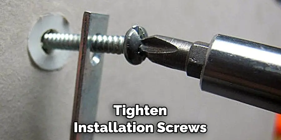 Tighten Installation Screws