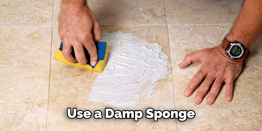 Use a Damp Sponge