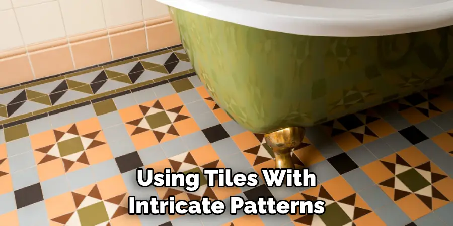 Using Tiles With Intricate Patterns