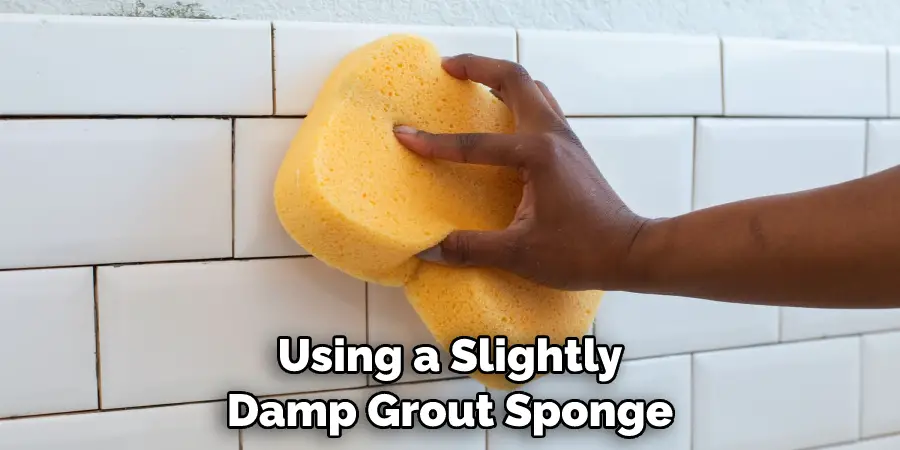 Using a Slightly Damp Grout Sponge