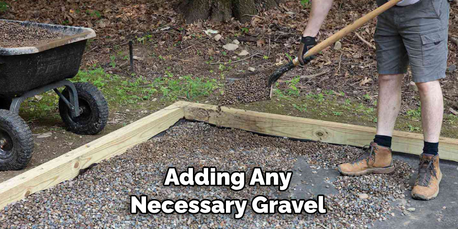 Adding Any Necessary Gravel