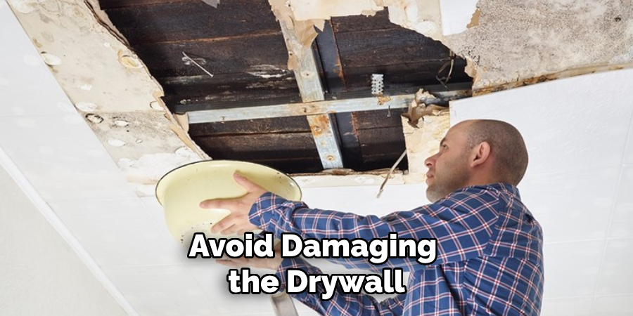 Avoid Damaging the Drywall