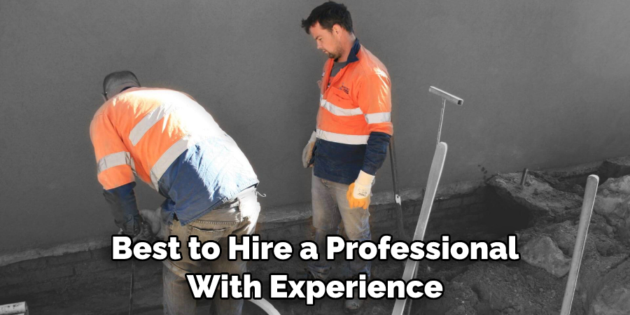 Best to Hire a Professional With Experience