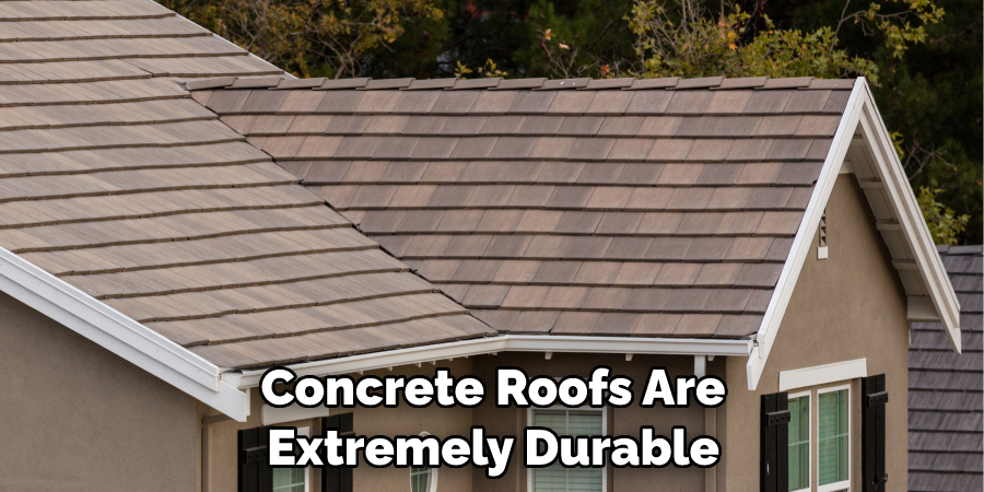 Concrete Roofs Are Extremely Durable