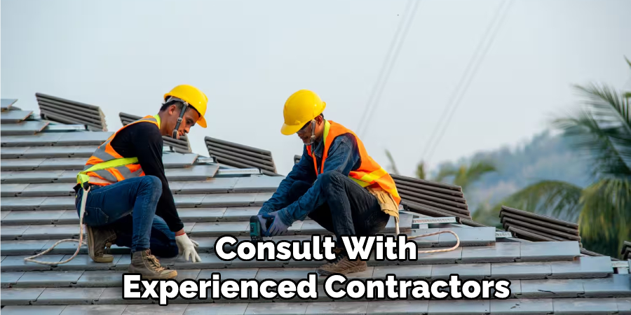 Consult With Experienced Contractors