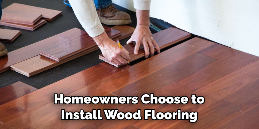 Homeowners Choose to Install Wood Flooring