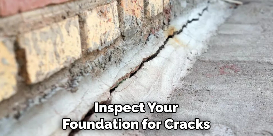 Inspect Your Foundation for Cracks