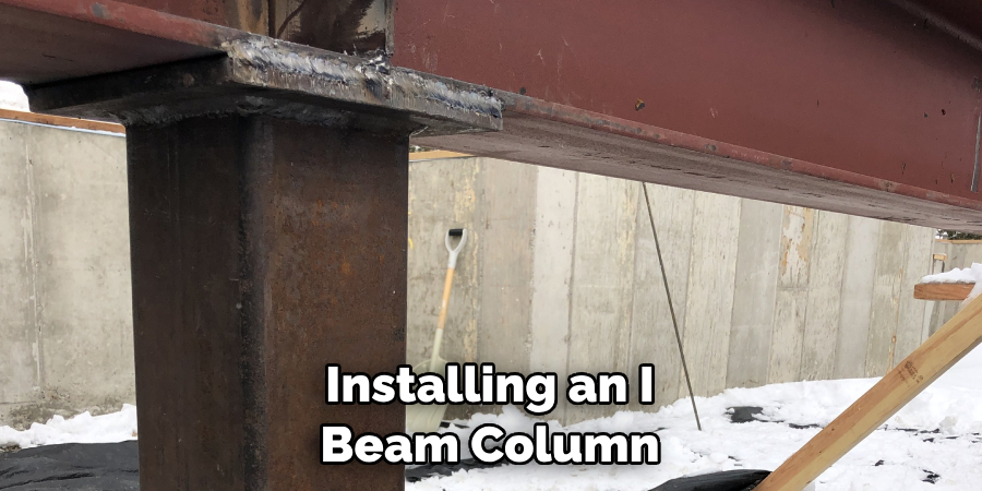 Installing an I Beam Column