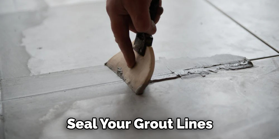 Seal Your Grout Lines