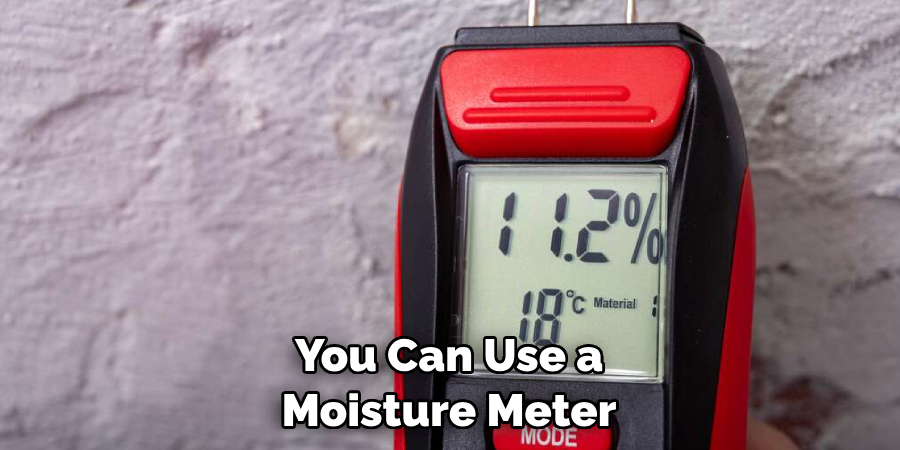 You Can Use a Moisture Meter