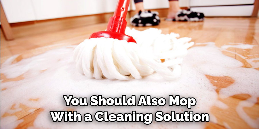 You Should Also Mop With a Cleaning Solution