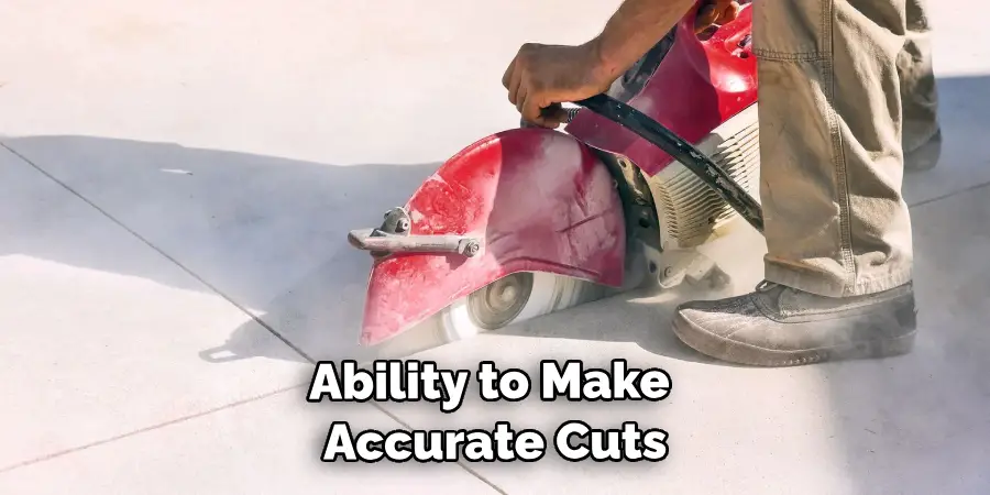 Ability to Make Accurate Cuts