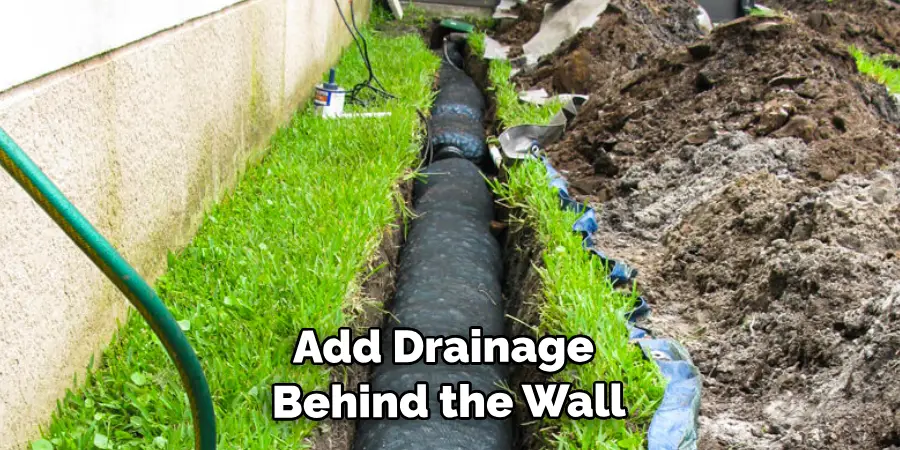 Add Drainage Behind the Wall