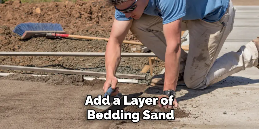 Add a Layer of Bedding Sand