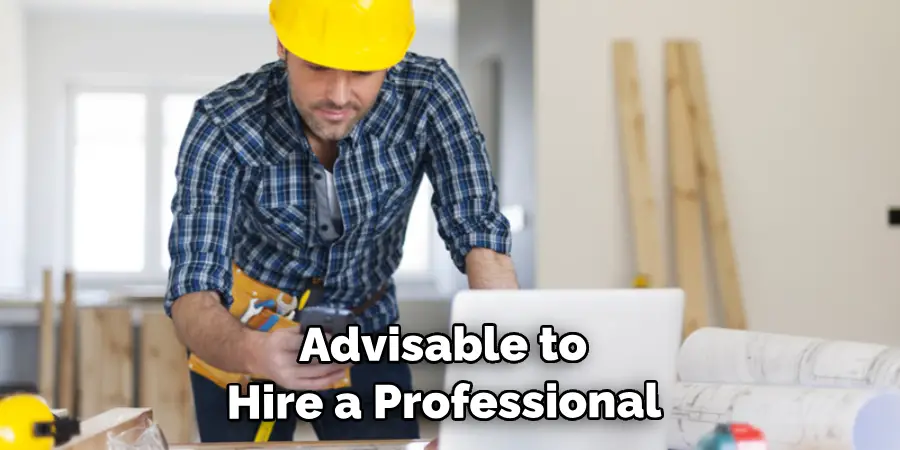 Advisable to Hire a Professional 