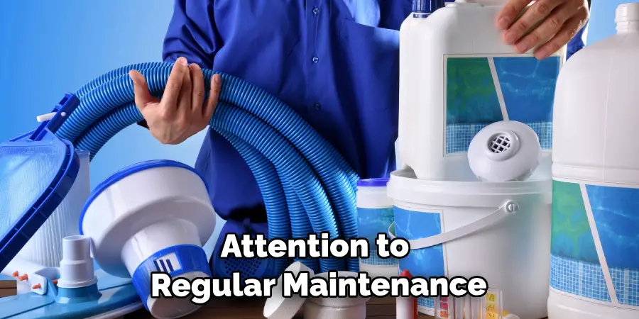 Attention to Regular Maintenance