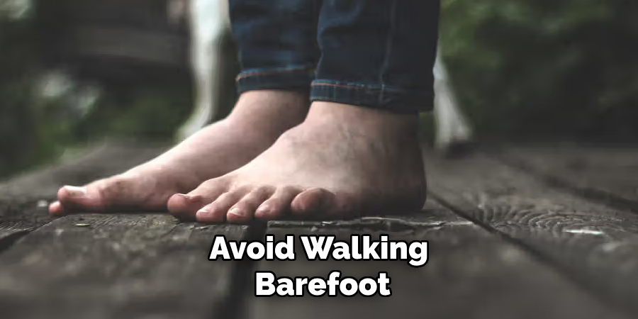 Avoid Walking Barefoot