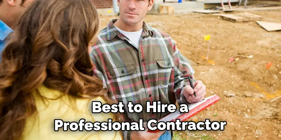 Best to Hire a Professional Contractor