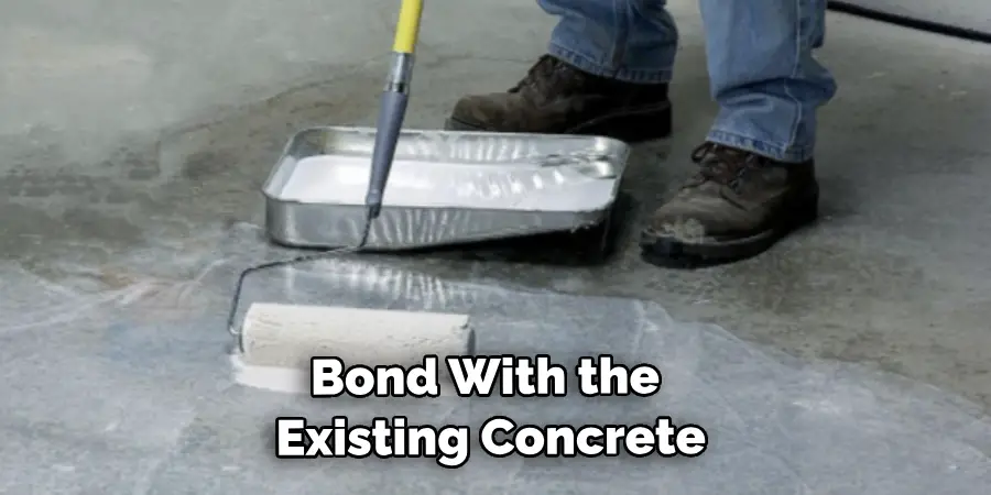 Bond With the Existing Concrete