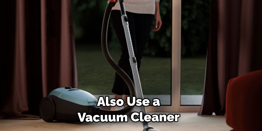  Can Also Use a Vacuum Cleaner