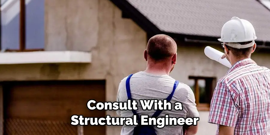  Consult With a Structural Engineer