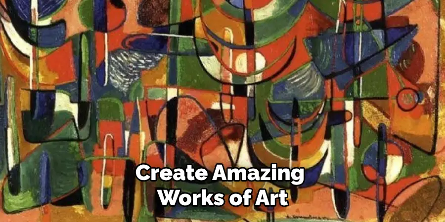 Create Amazing Works of Art