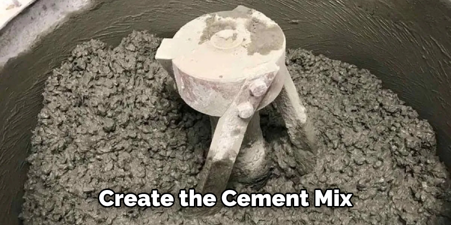 Create the Cement Mix