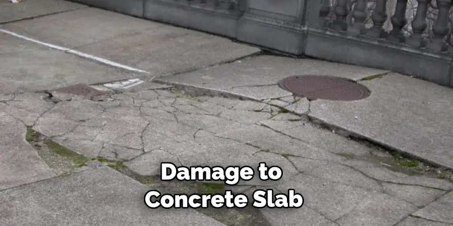 Damage to  Concrete Slab