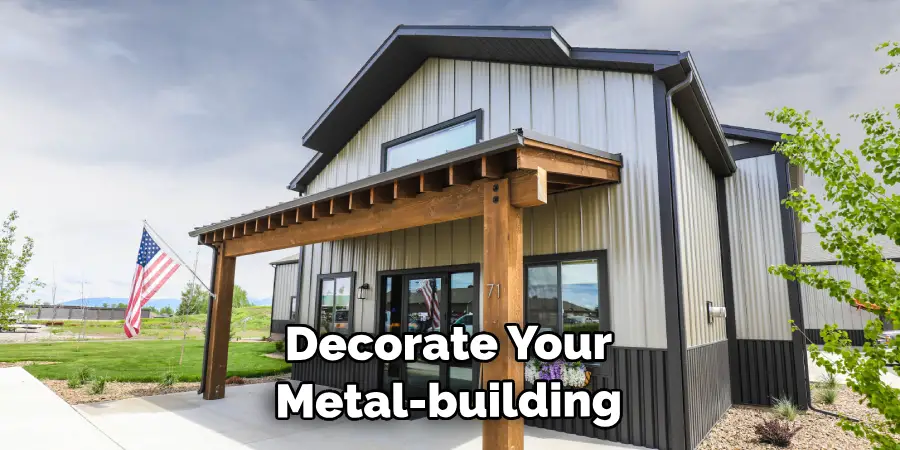 Decorate Your Metal-building