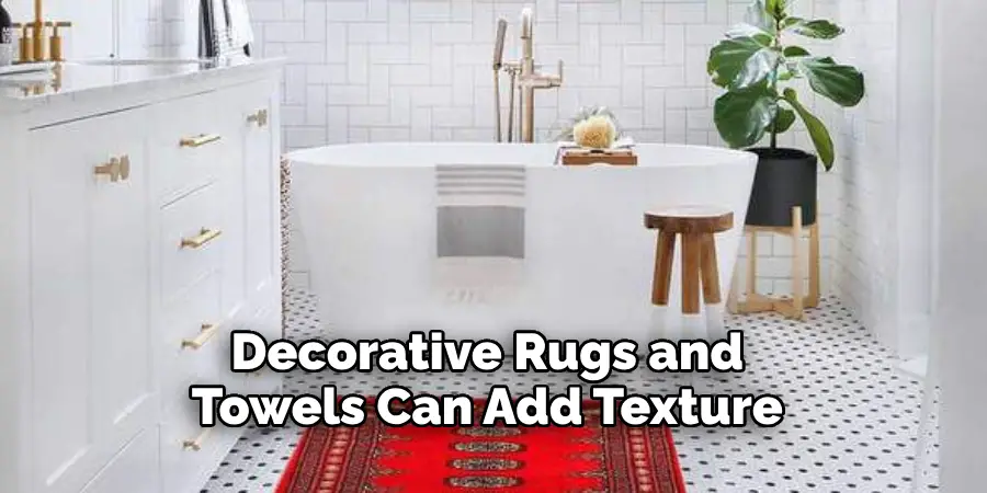 Decorative Rugs and Towels Can Add Texture