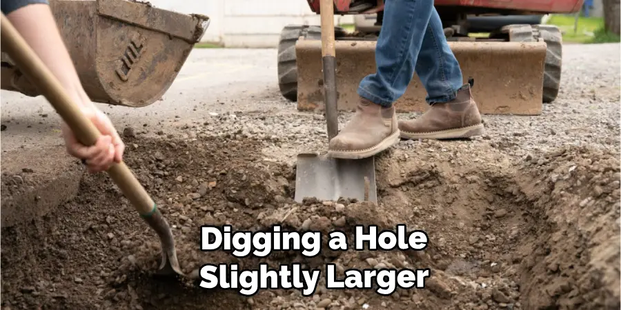  Digging a Hole Slightly Larger