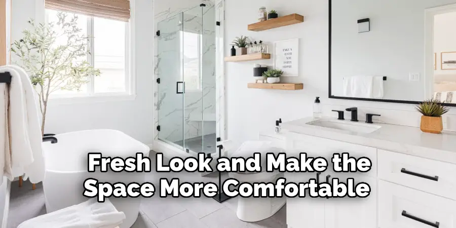 Fresh Look and Make the Space More Comfortable