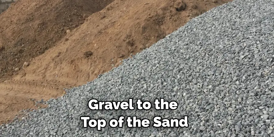 Gravel to the Top of the Sand