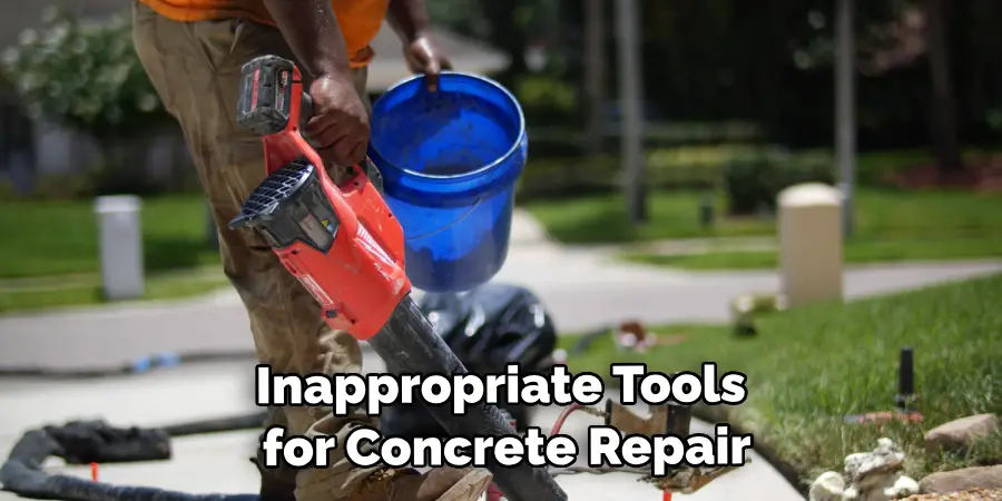 Inappropriate Tools for Concrete Repair