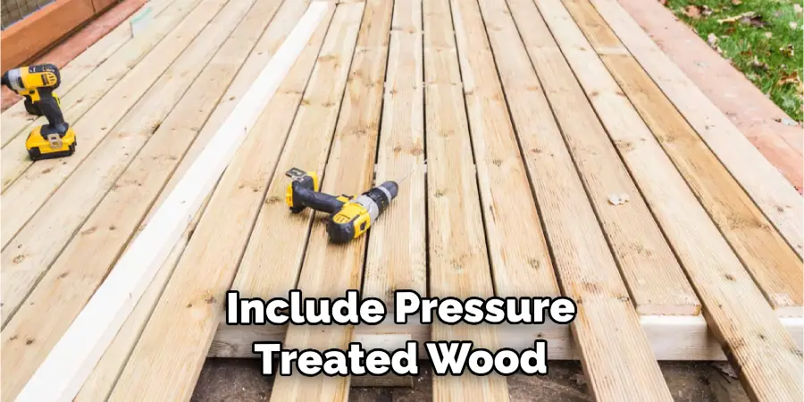 Include Pressure-treated Wood