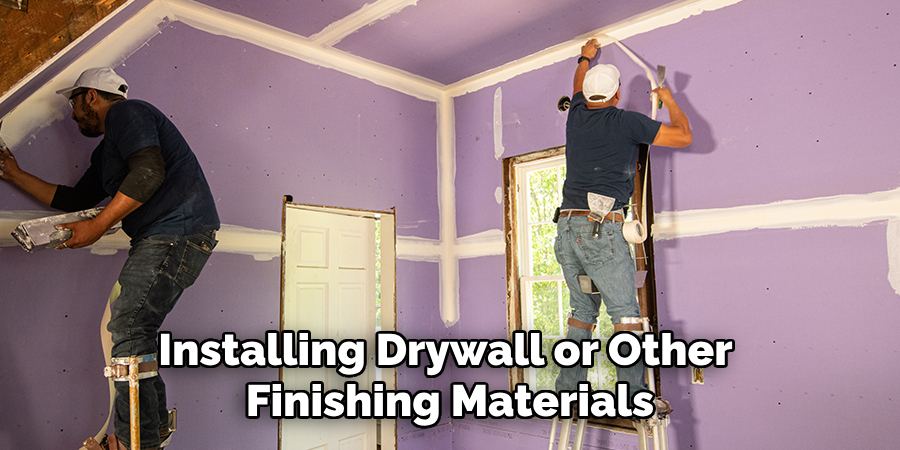 Installing Drywall or Other Finishing Materials