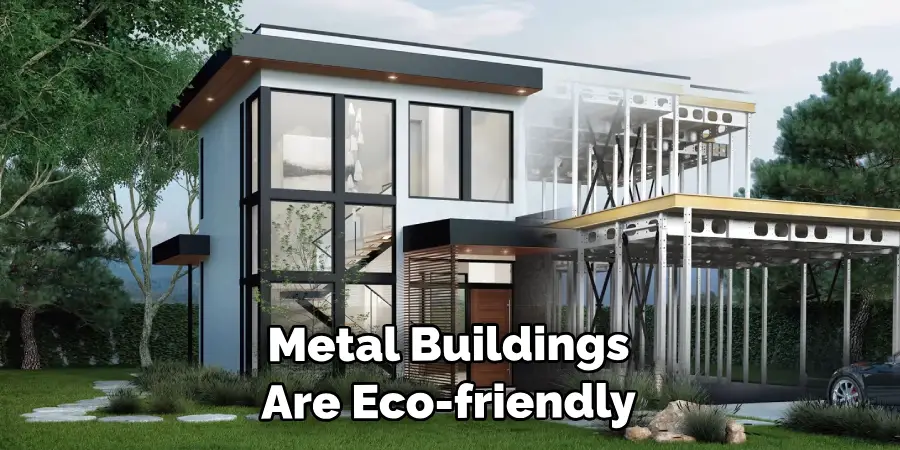 Metal Buildings Are Eco-friendly 