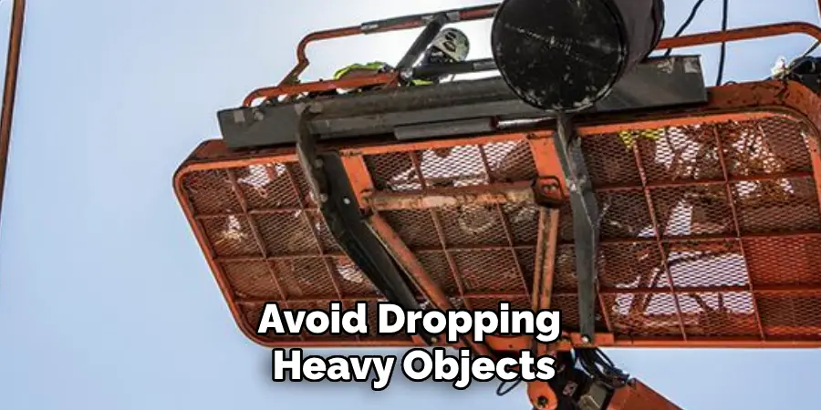 Avoid Dropping Heavy Objects