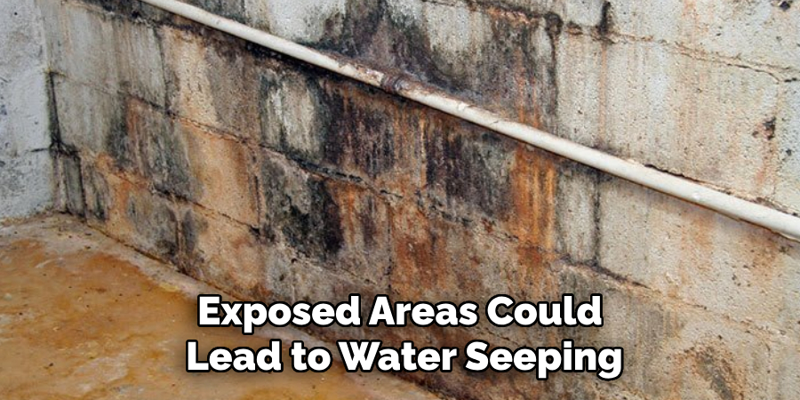 Exposed Areas Could Lead to Water Seeping