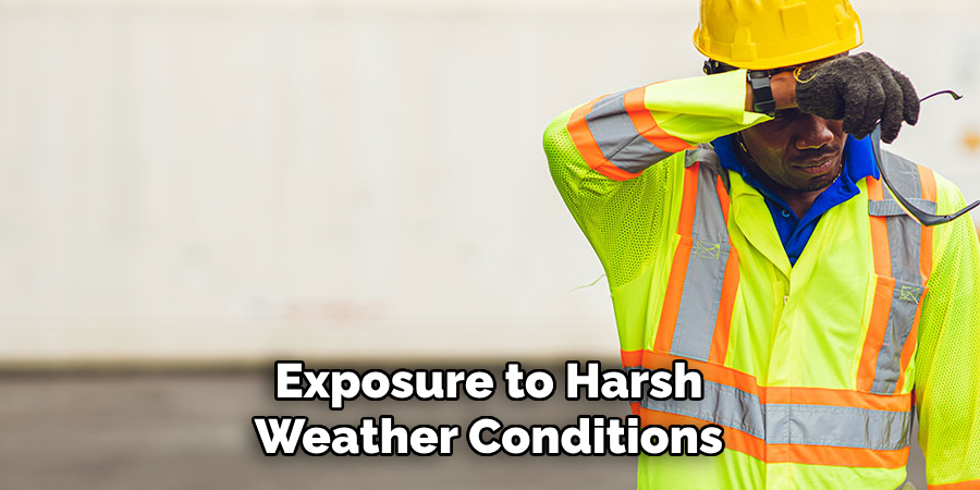  Exposure to Harsh Weather Conditions