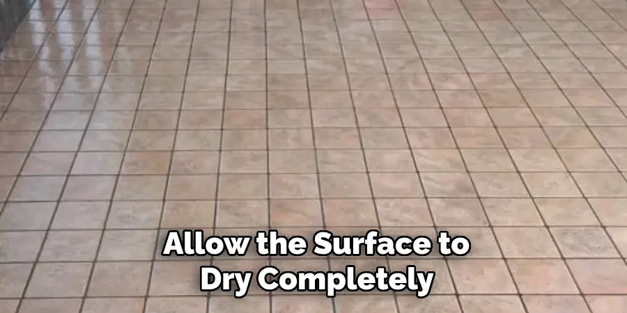  Allow the Surface to Dry Completely