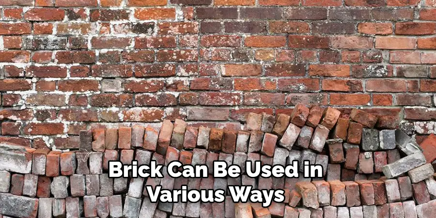 Brick Can Be Used in Various Ways 