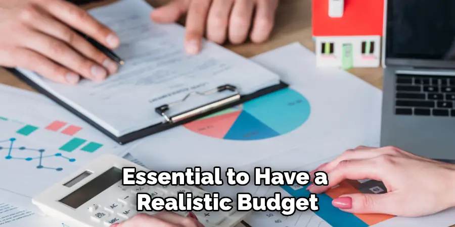 Essential to Have a Realistic Budget