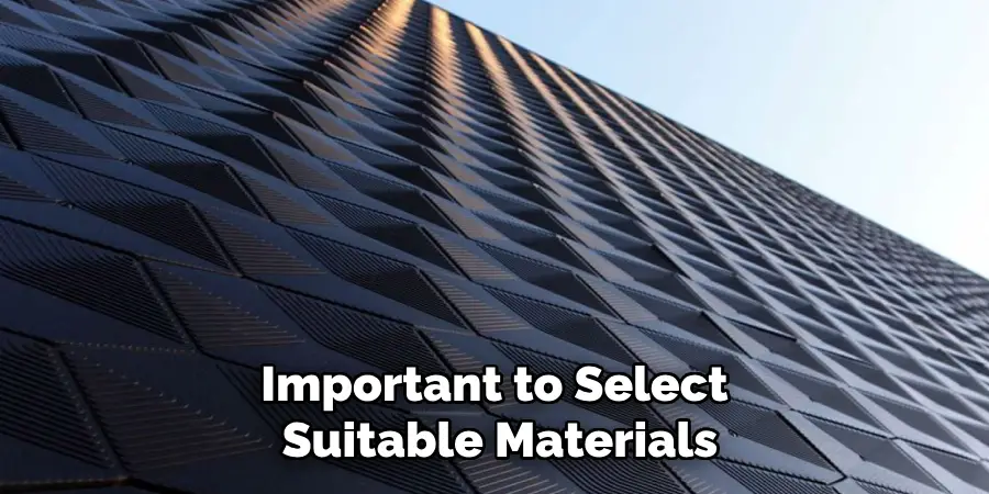 Important to Select Suitable Materials