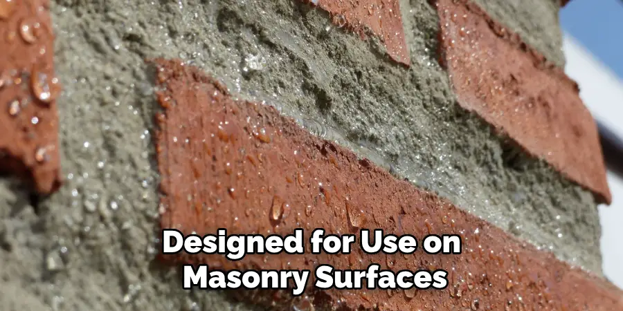 Designed for Use on Masonry Surfaces