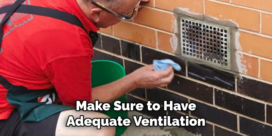 Make Sure to Have Adequate Ventilation