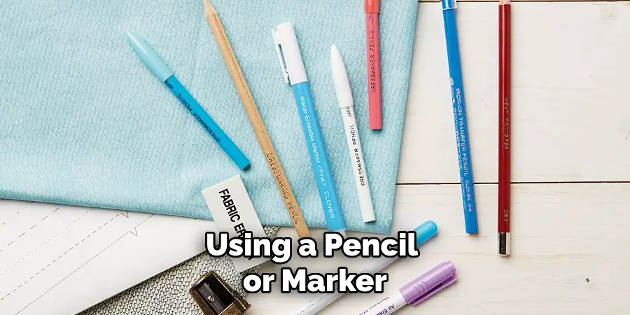 Using a Pencil or Marker